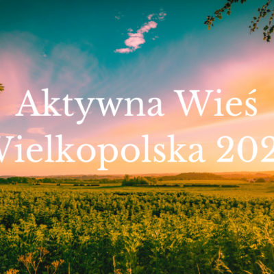 Zdjęcie pola z napisem: "Aktywna Wieś Wielkopolska 2024".