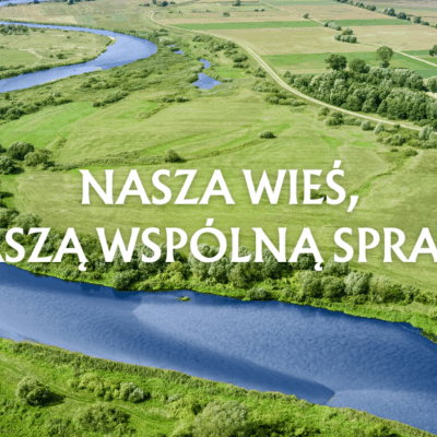 Zdjęcie rzeki z napisem: "Nasza wieś, naszą wspólną sprawą.